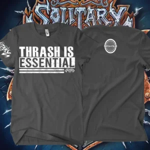 Solitary Thrash Is Essential  T- Shirt